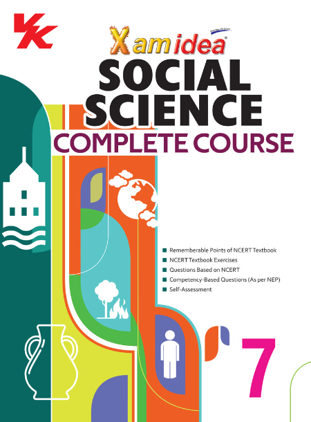 Xam idea Social Science Complete Course Book | Class 7 | Includes CBSE Question Bank and NCERT Exemplar (Solved) | NEP | Examination 2024-25