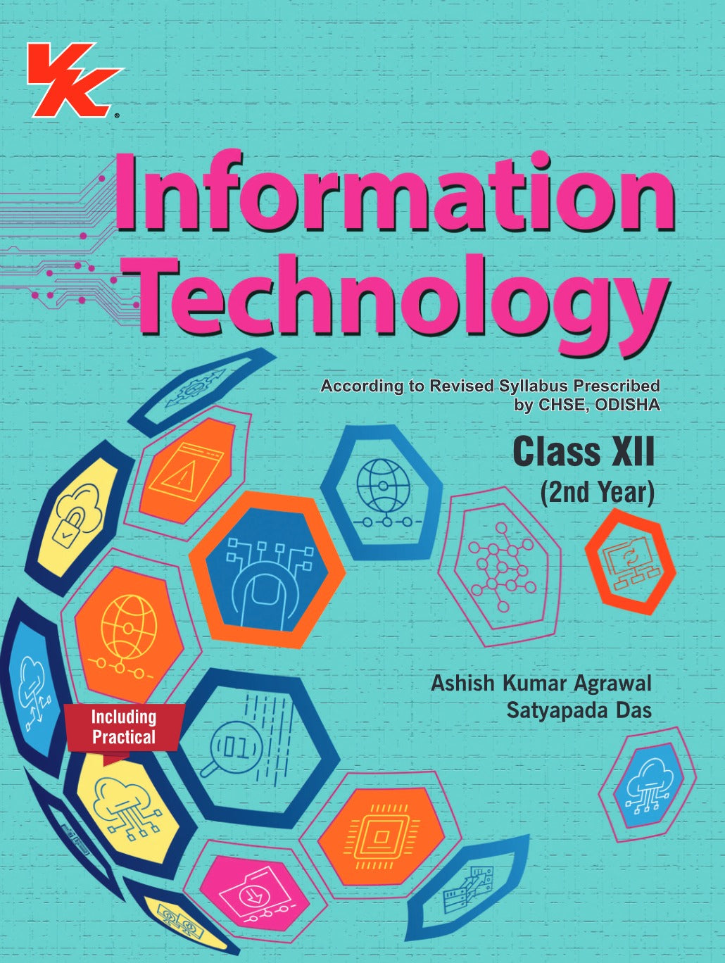 Informatiom Technology For Class 12 by Ashish Kumar & Satyapada Das CHSE Board 2024-25 Examinations