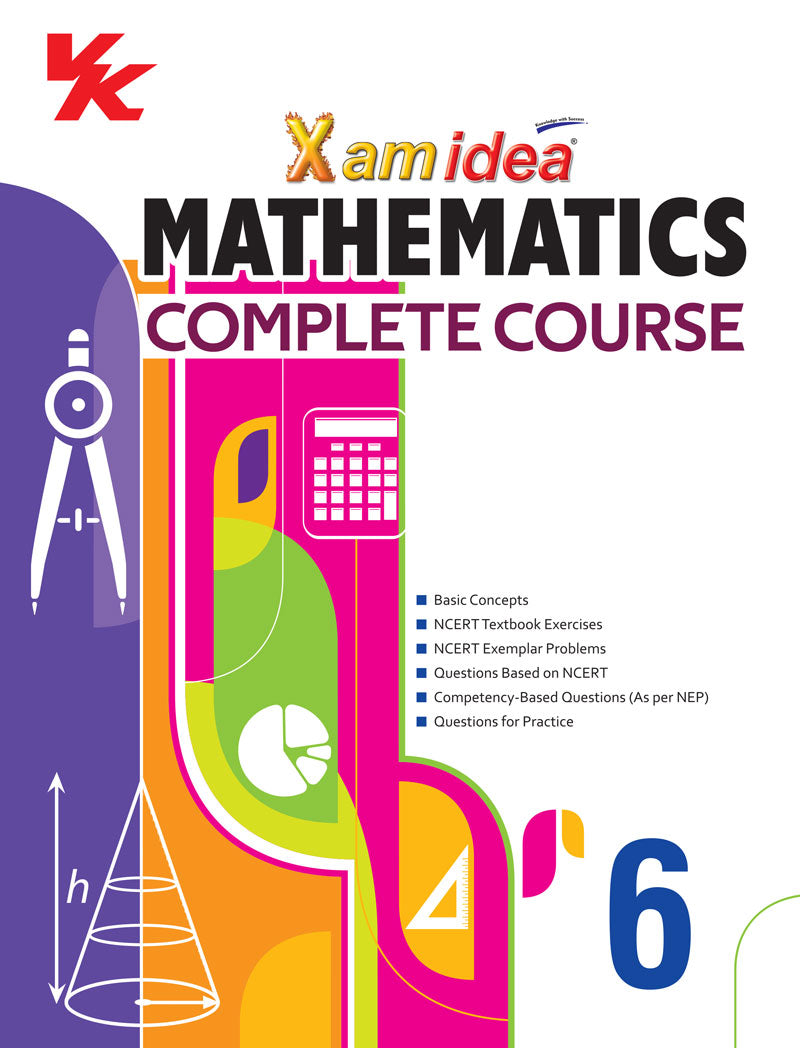 Xam idea Mathematics Complete Course Book | Class 6 | Includes CBSE Question Bank and NCERT Exemplar (Solved) | NEP | Examination 2024-25