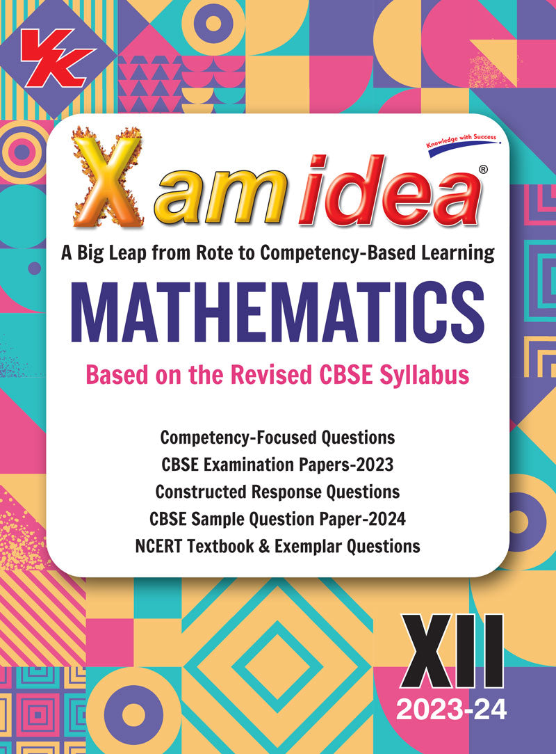 Xam idea Mathematics Class 12 Book | CBSE Board | Chapterwise Question Bank | Based on Revised CBSE Syllabus | NCERT Questions Included | 2023-24 Exam