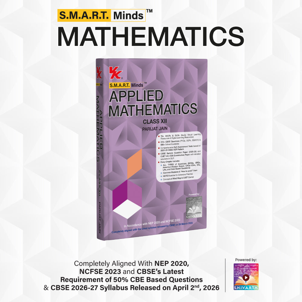 S.M.A.R.T. Minds Applied Mathematics Class 12 | CBSE 2026–27 | NCERT-Aligned Textbook with PYQs (Including 2025), Mind Maps, Competency-Based Practice & Audio-Visual Learning | By Parijat Jain